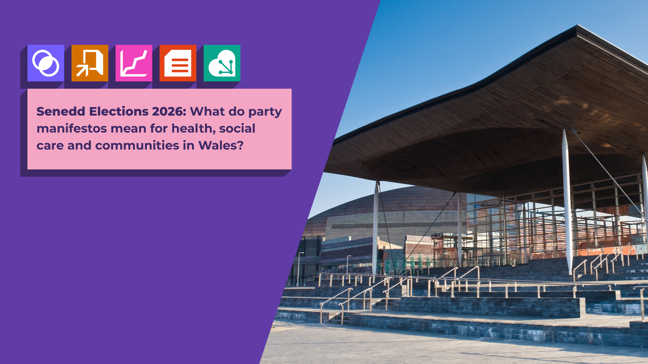 Senedd Elections 2026: What do party manifestos mean for health, social care and communities in Wales?
